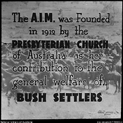 Australian Inland Mission poster [transparency] : The A.I.M. was founded in 1912 by the Presbyterian Church of Australia as her contribution to the general welfare of bush settlers / John Flynn.